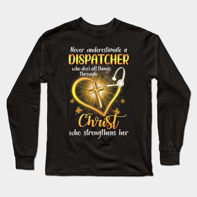 Never Underestimate A Dispatcher Long Sleeve T-Shirt by janayeanderson48214